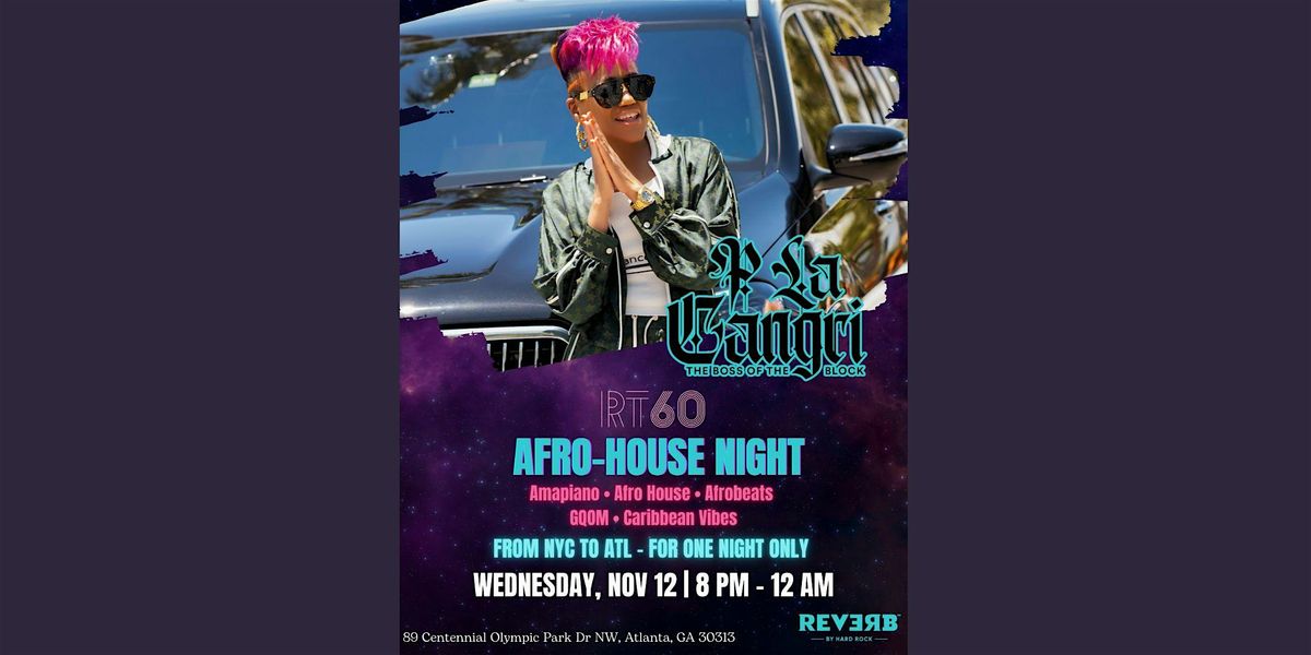 Afro-House Night @RT60 \u2013 Reverb by Hard Rock Atlanta  with P La Cangri