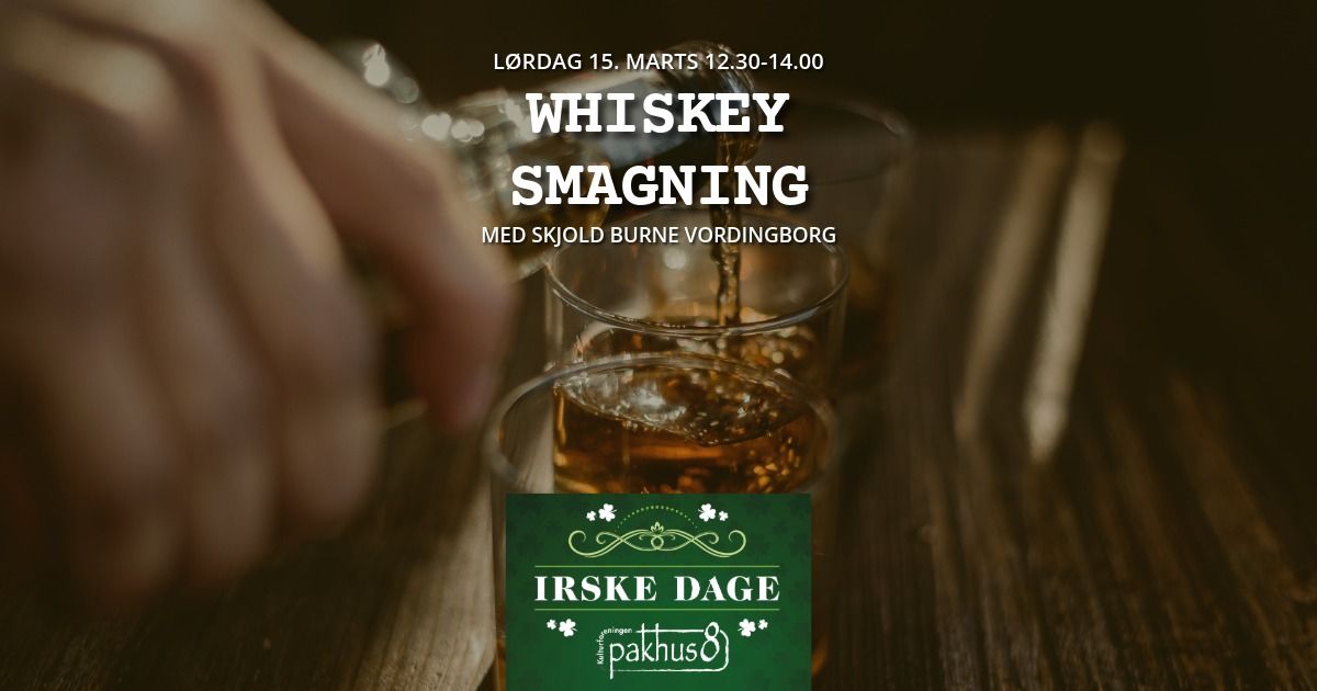 WHISKEYSMAGNING \/\/ IRSKE DAGE P\u00c5 PAKHUS8