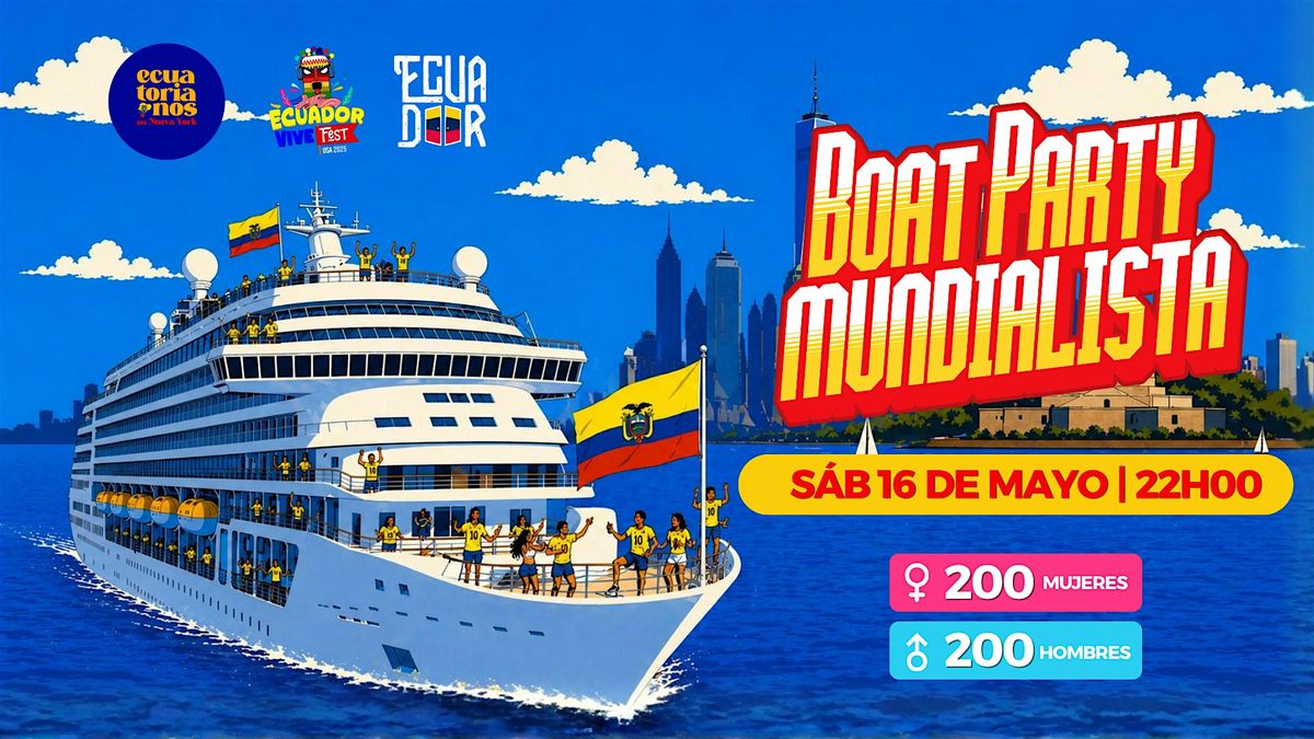 ECUADORIAN BOAT PARTY MUNDIALISTA