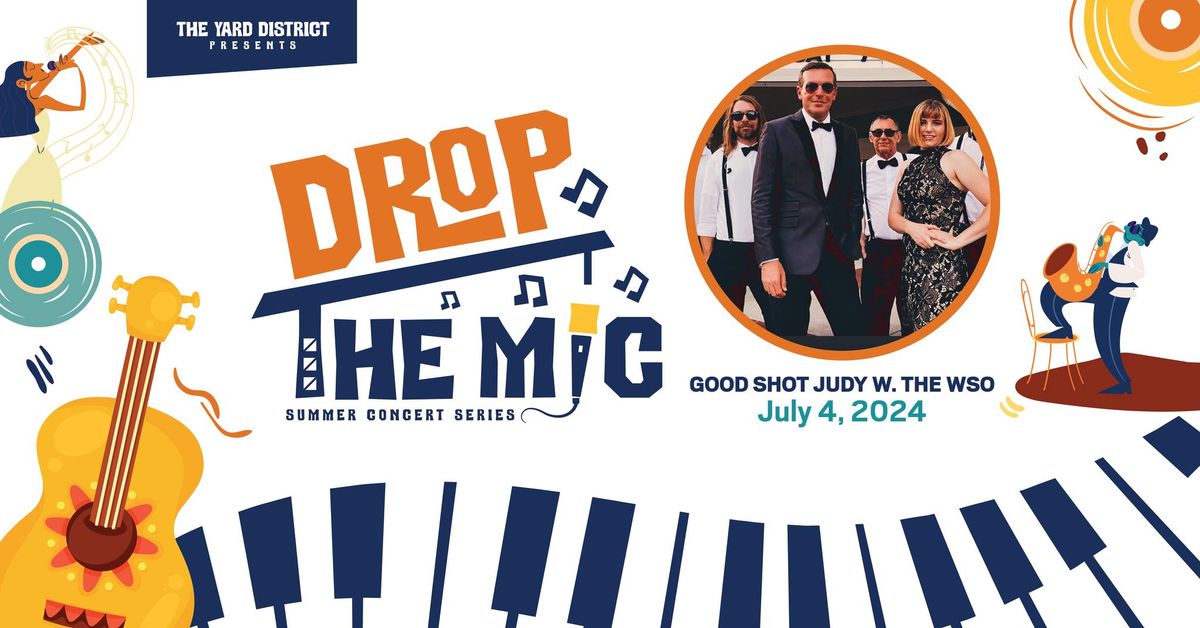 Drop the Mic Summer Concert Series - Good Shot Judy w. The WSO
