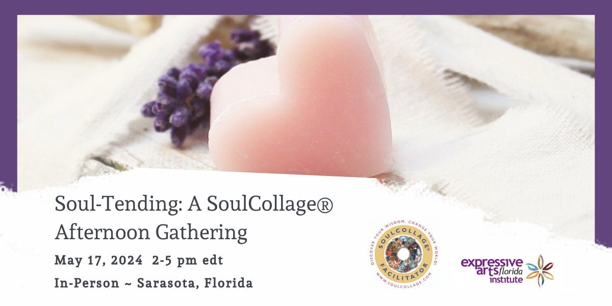 Soul-Tending: A SoulCollage\u00ae Afternoon Gathering