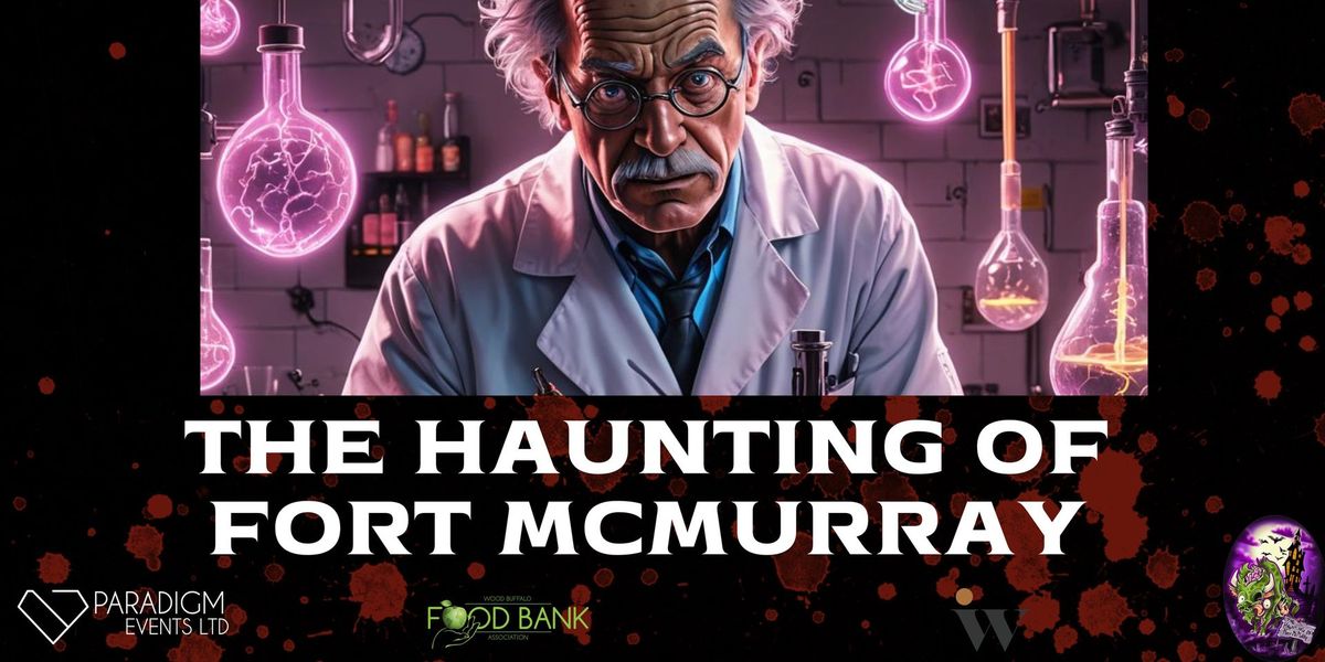 The Haunting Of Fort McMurray