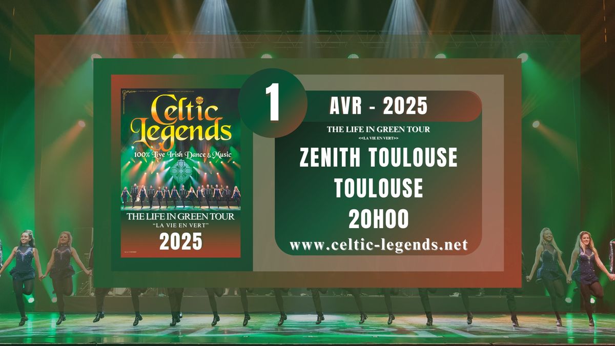 Celtic Legends - The Life in Green Tour 2025 -Toulouse