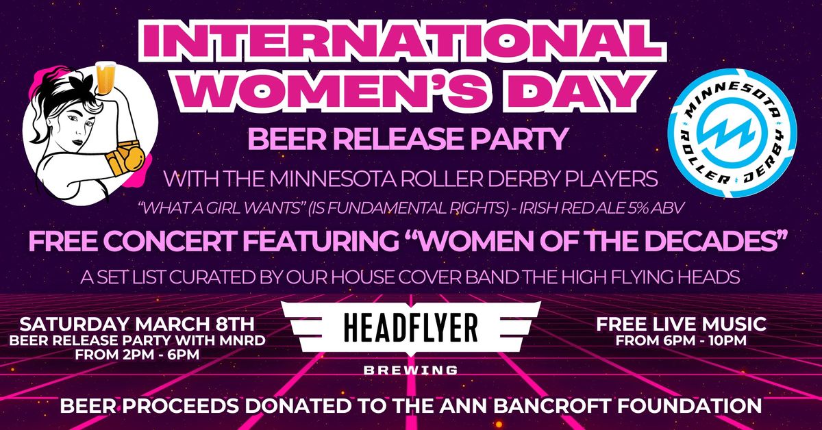 International Women's Day Beer Release & Free Concert with the Minnesota Roller Derby! \ud83d\udefc\ud83c\udf7a