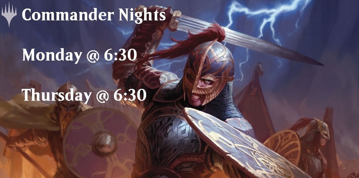 Commander Night - Magic the Gathering - Every Monday & Thursday