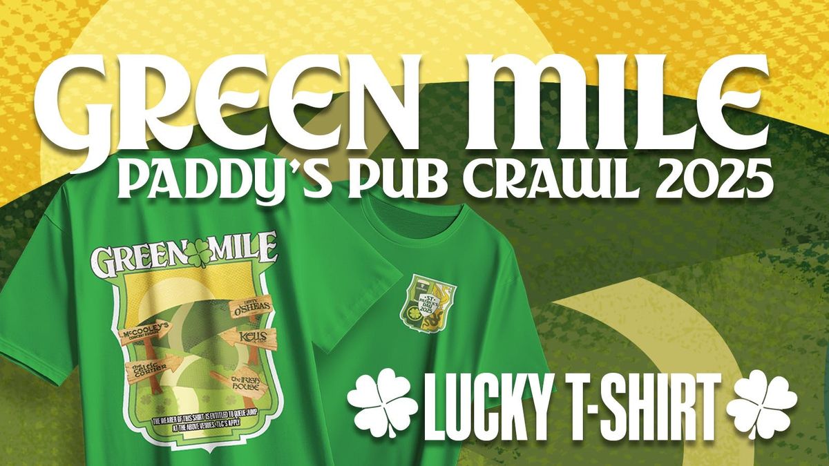 GREEN MILE: Paddy\u2019s Day Pub Crawl 2025 | Lucky T-Shirt Special