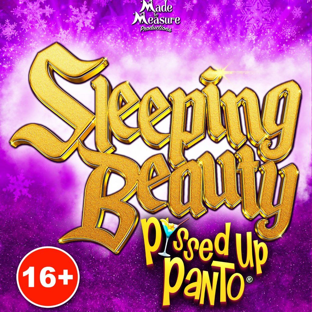 Sleeping Beauty  P*ssed Up Panto