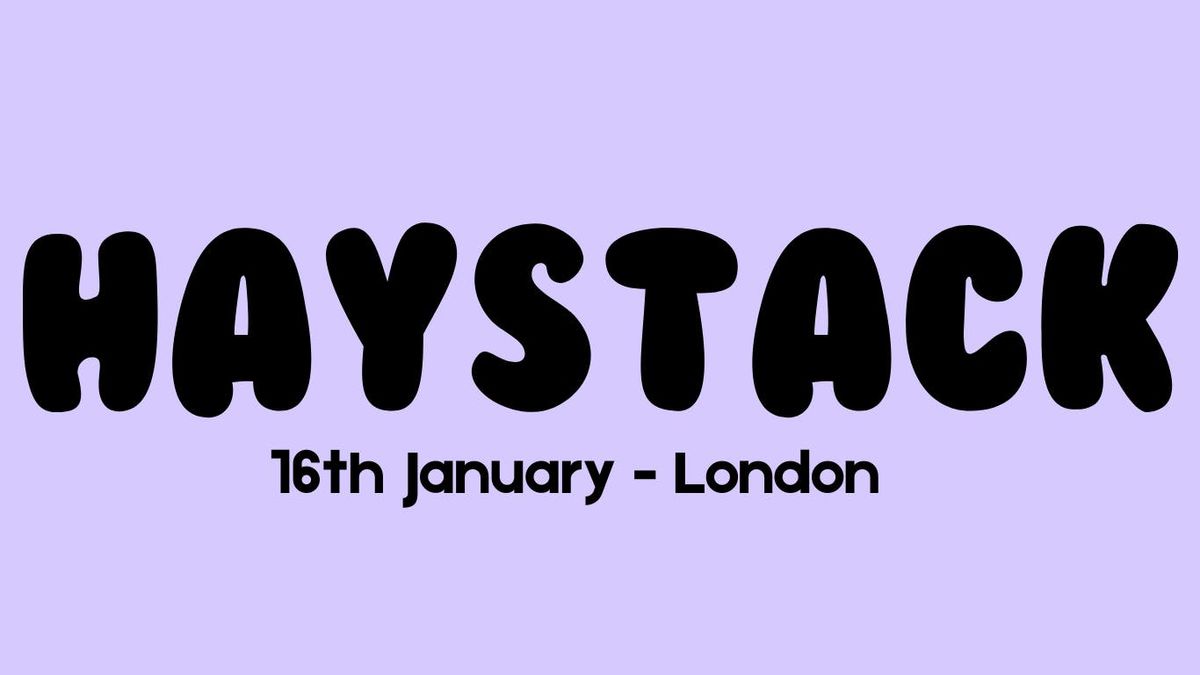 HAYSTACK DATING | FOUR THIEVES CLAPHAM JUNCTION | 16TH JANUARY 2025 