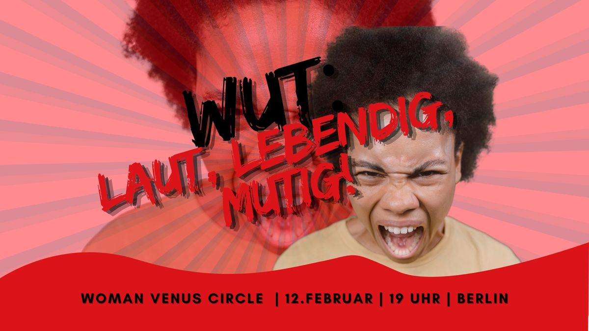 WOMAN CIRCLE: "WUT: laut, lebendig, mutig!