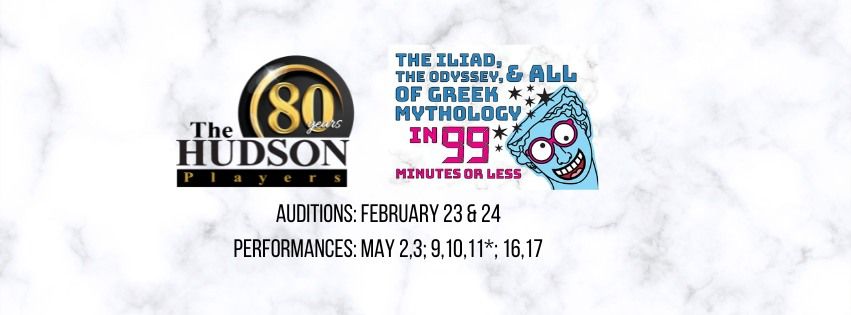 Hudson Players Auditions - The Iliad, The Odyssey, & All of Greek Mythology in 99 Minutes or Less