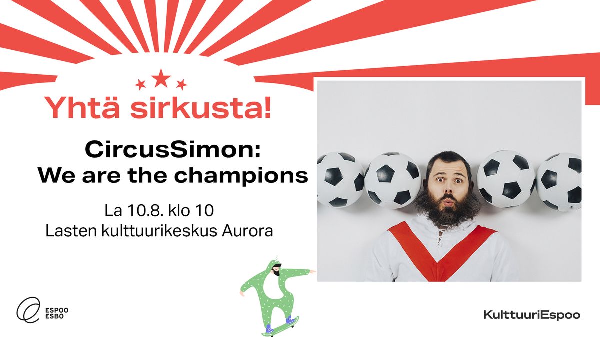 Yht\u00e4 sirkusta! CircusSimon: We are the champions 