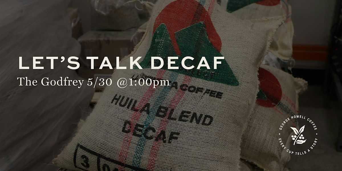 Let\u2019s Talk Decaf