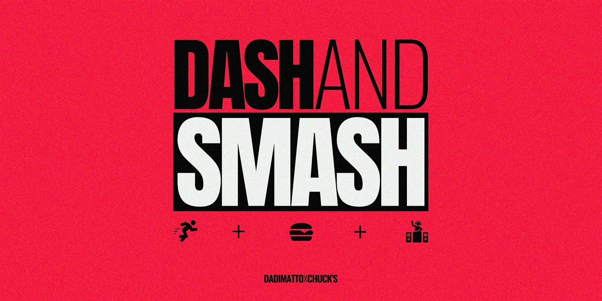 DASH AND SMASH - DADIMATTO \u00d7 CHUCK'S