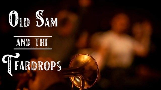 THURSDAY NIGHT LIVE:  Old Sam & The Teardrops!