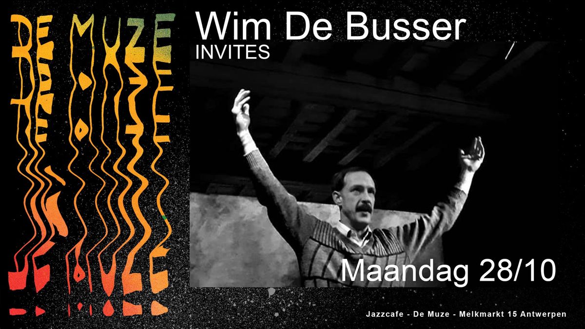 Wim De Busser Invites @ De Muze