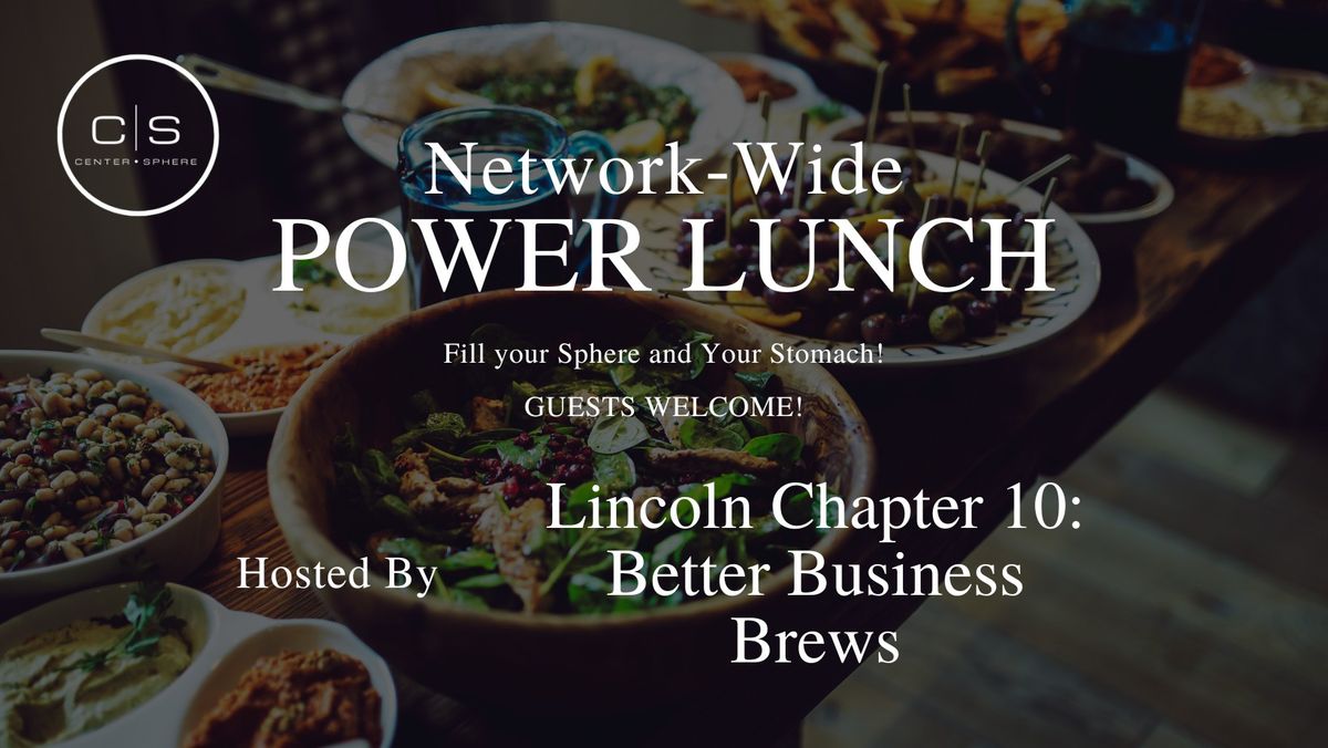 Lincoln Network-Wide Power Lunch Hosted by Lincoln Chapter 10: Better Business Brews