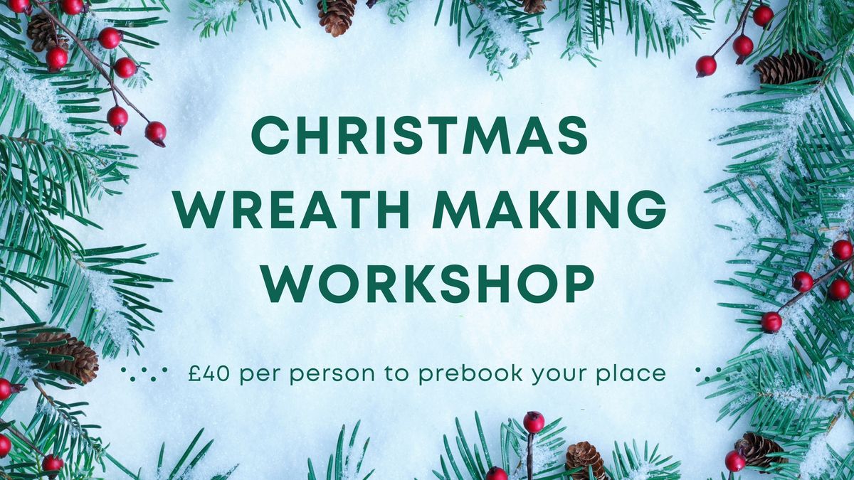 Christmas Wreath Making Workshop