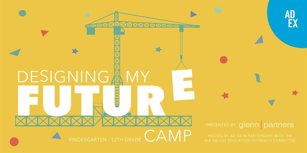 Designing My Future: AD EX Summer Camp for Ages 6 to 9