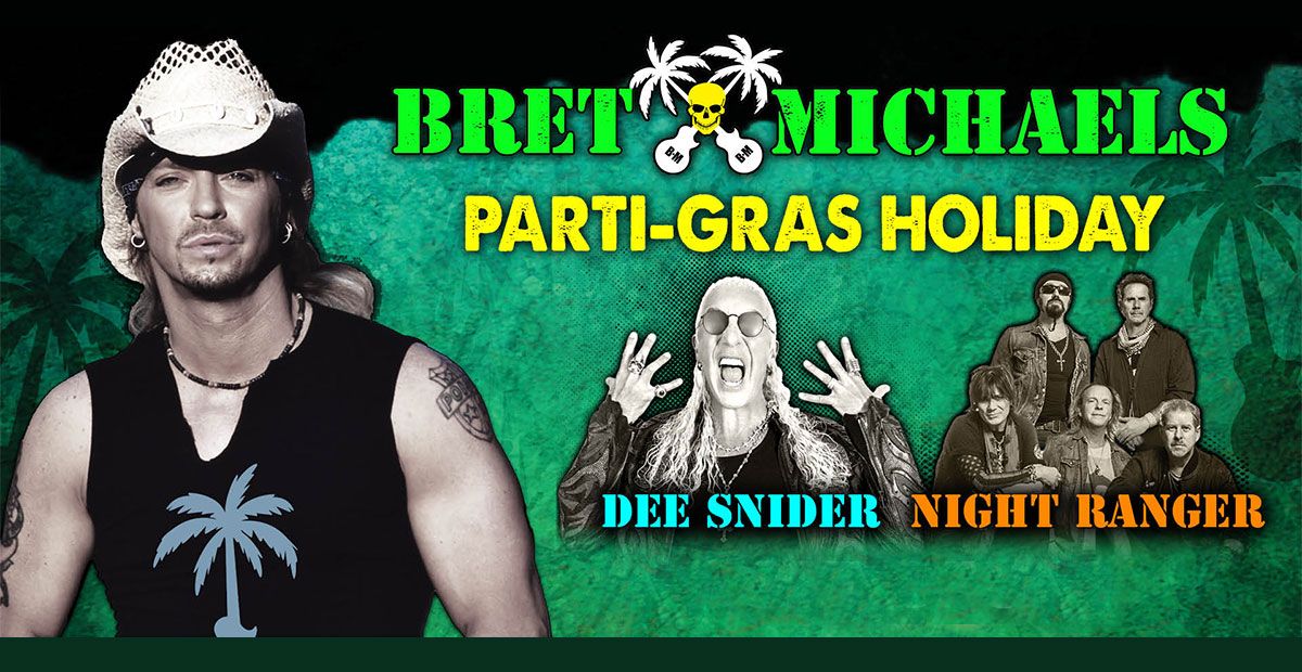 Bret Michaels Parti-Gras 2.0 with Night Ranger & Dee Snider of Twisted Sister