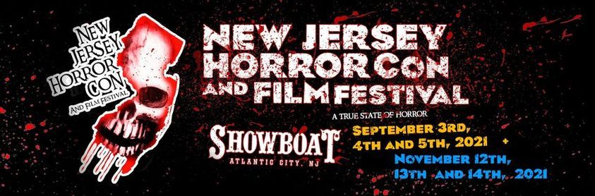 Nj Horror Con And Film Festival Moved To September 21 Showboat Hotel Atlantic City 3 September 21