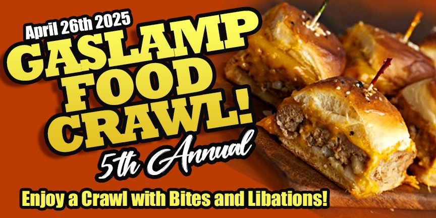 The Gaslamp Food Crawl 5th Annual!