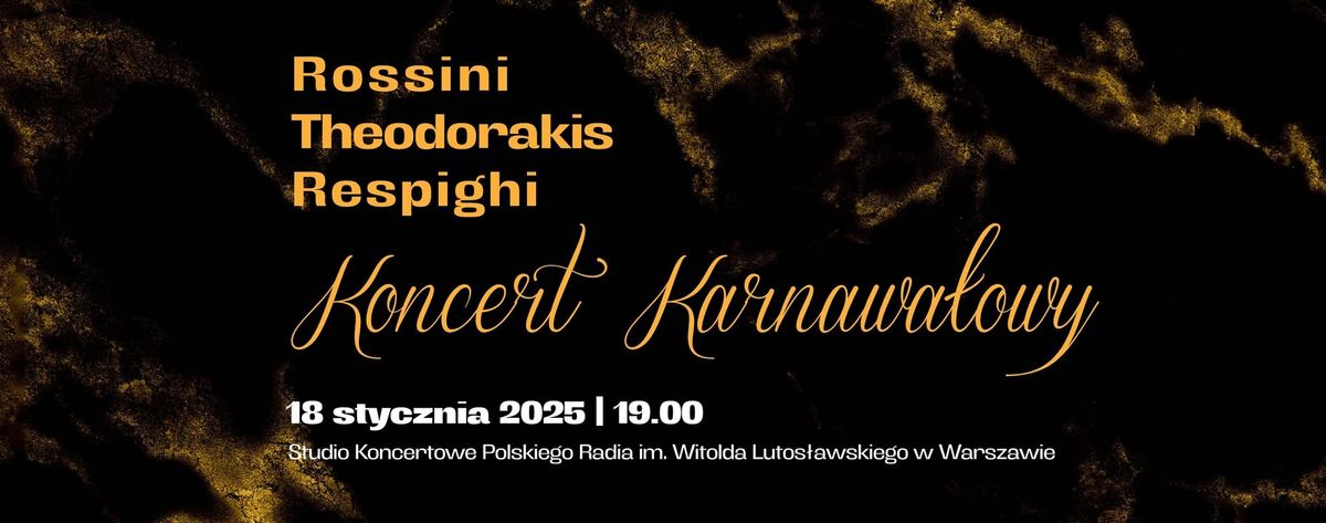 ROSSINI | THEODORAKIS | RESPIGHI. KONCERT KARNAWA\u0141OWY