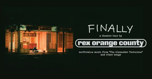 Rex Orange County - FINALLY: A Theatre Tour