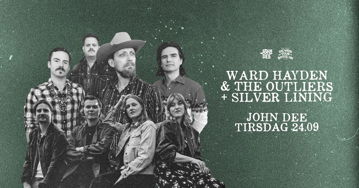 Ward Hayden & the Outliers + Silver Lining \/\/ John Dee