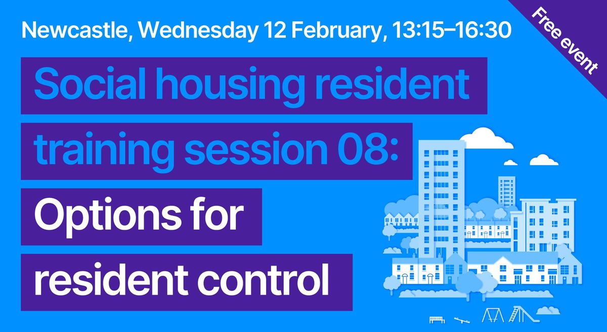 Newcastle 08 \/ Options for resident control \/ free training for social housing residents