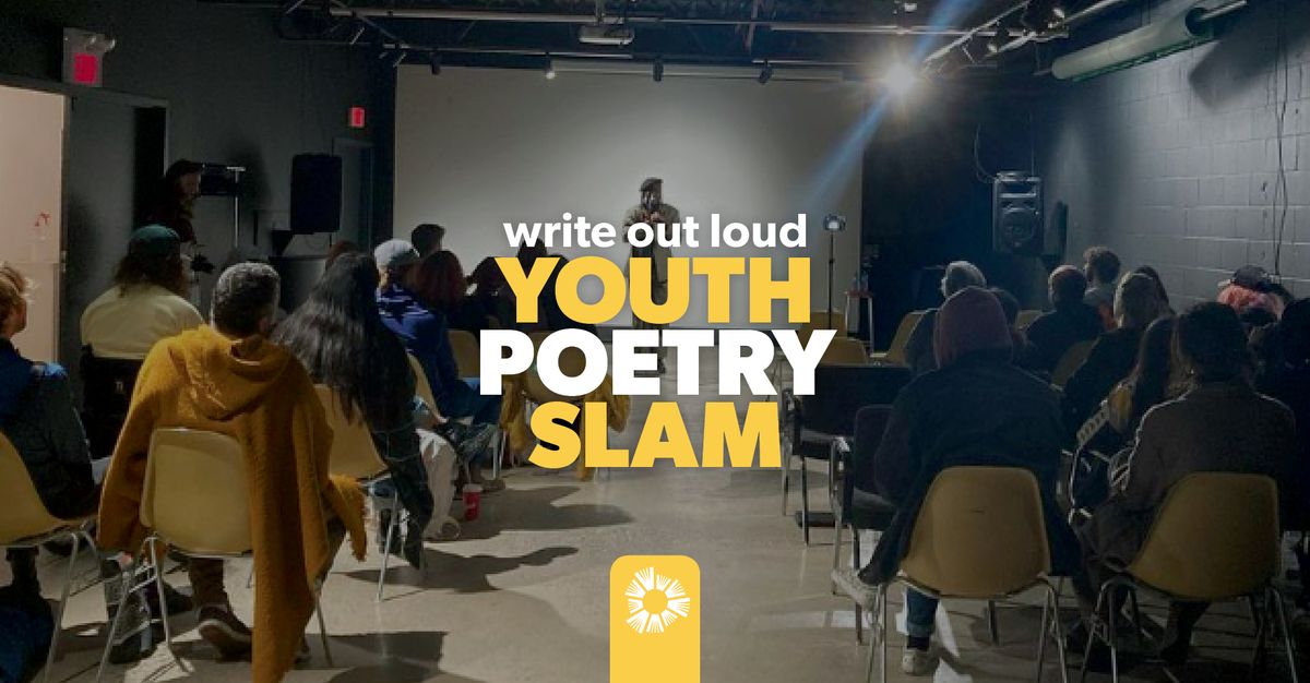Write Out Loud: Youth Poetry Slam