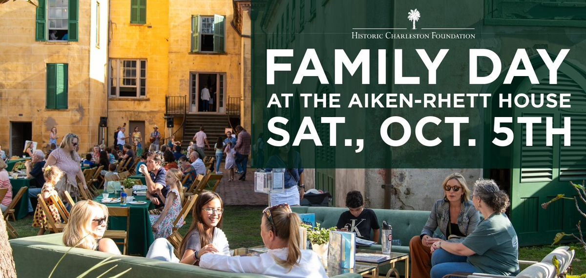 Family Day at the Aiken-Rhett House