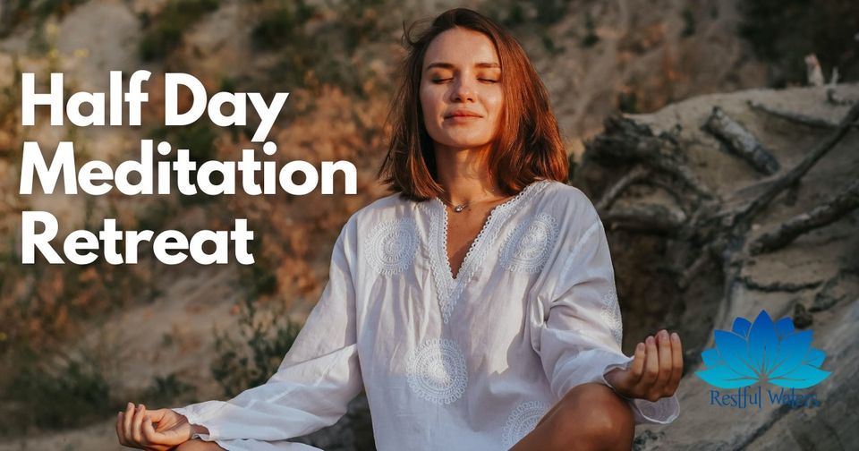 Half Day Meditation Retreat