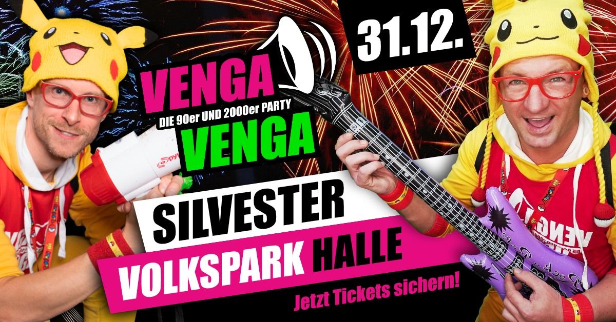 Silvester \u2605 VENGA VENGA \u2605 Halle (Volkspark) \u2605 SILVESTERPARTY XXL