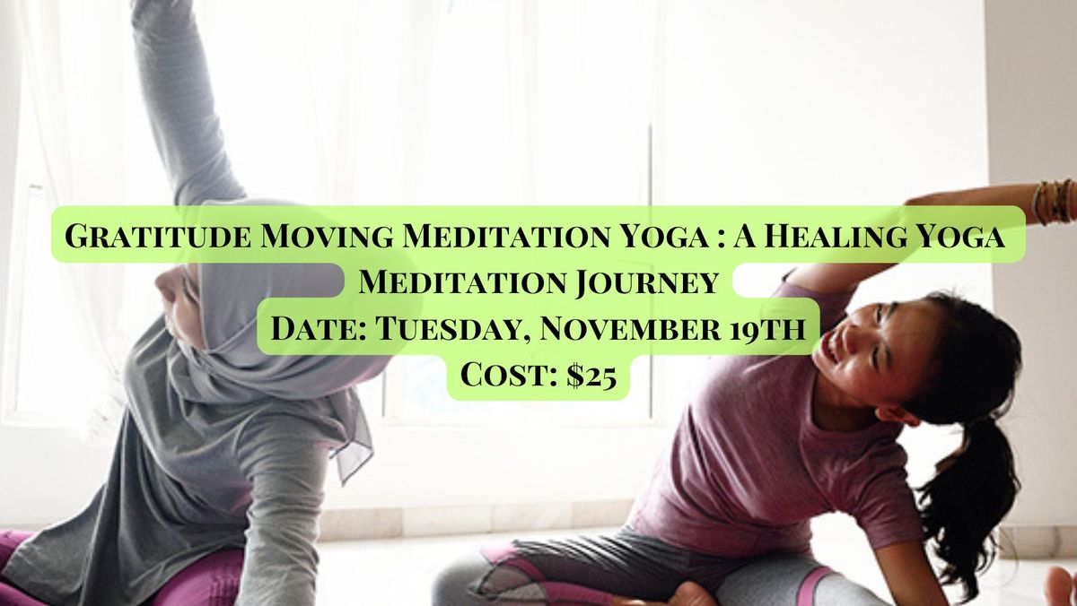  Gratitude Moving Meditation Yoga : A Healing Yoga Meditation Journey