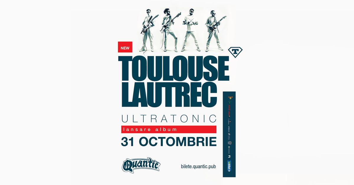 Toulouse Lautrec \u2013 lansare de album \u2013 U L T R A T O N I C | Quantic 31.10.2023