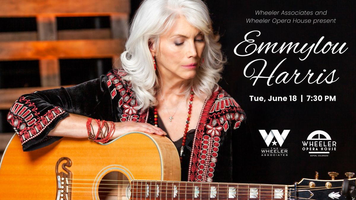 Wheeler Associates and Wheeler Opera House present Emmylou Harris