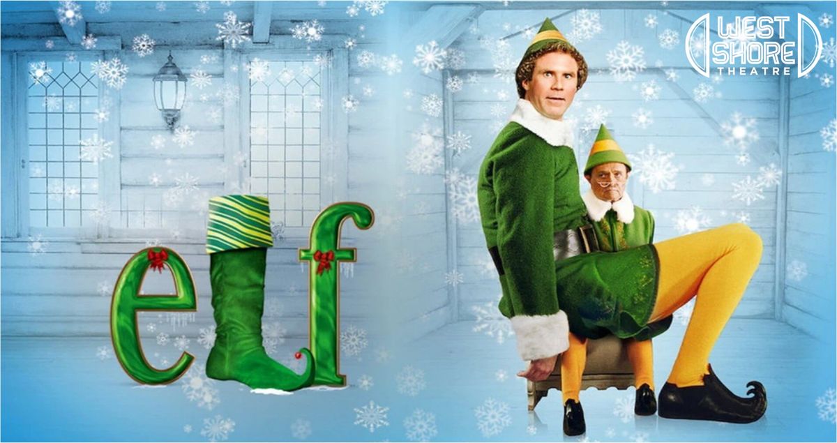 Elf at the West Shore Theatre