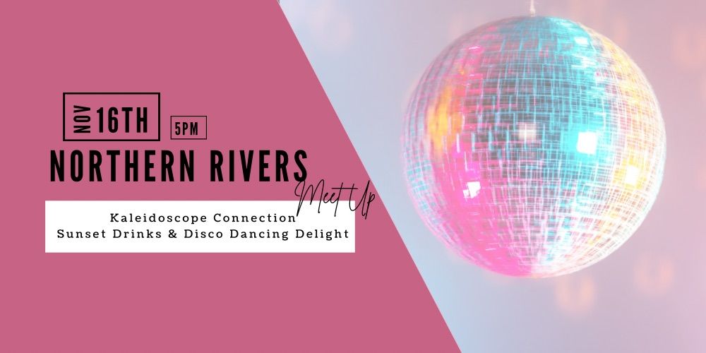 Northern Rivers Meet up: Sunset Drinks & Disco Dancing 