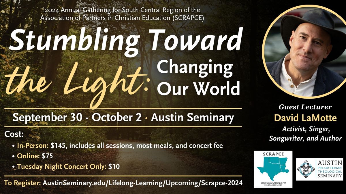 Stumbling Toward the Light: Changing Our World (2024 SCRAPCE Gathering)