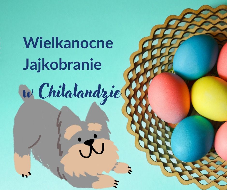 Wielkanocne Jajkobranie w Chilalandzie 