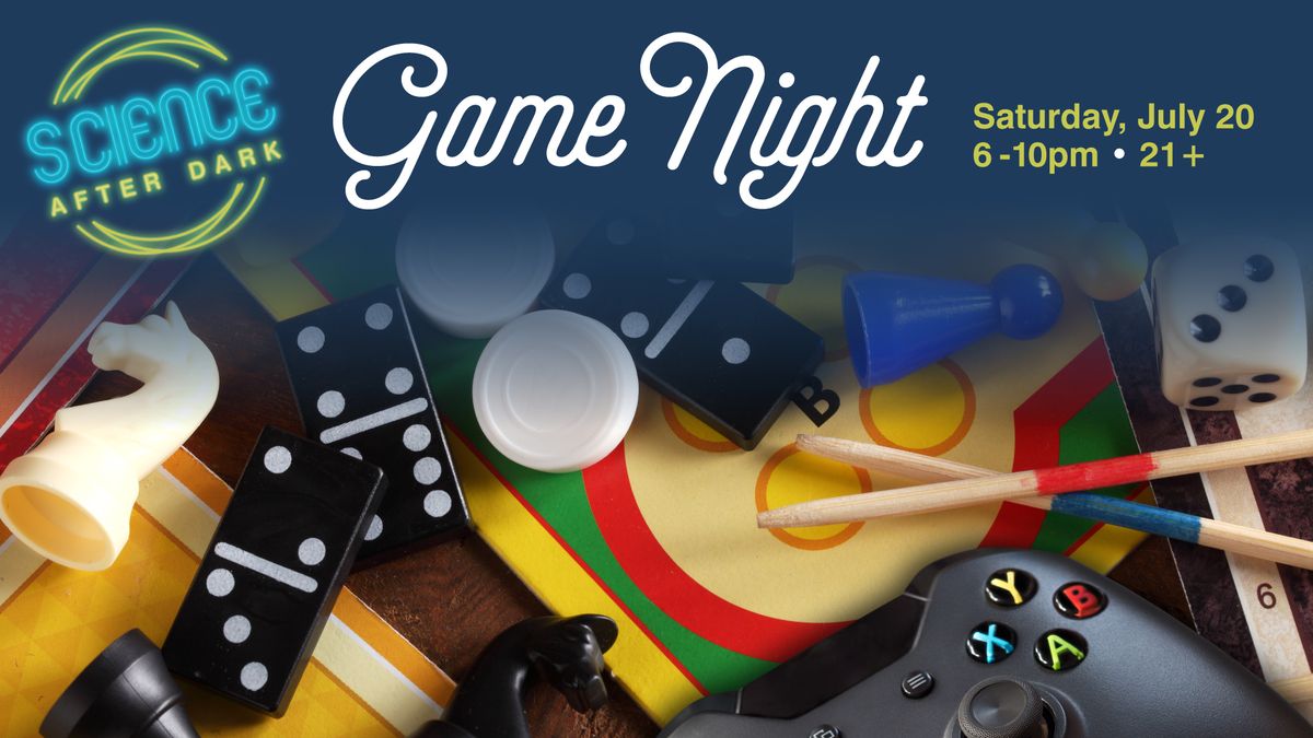 Science After Dark: Game Night