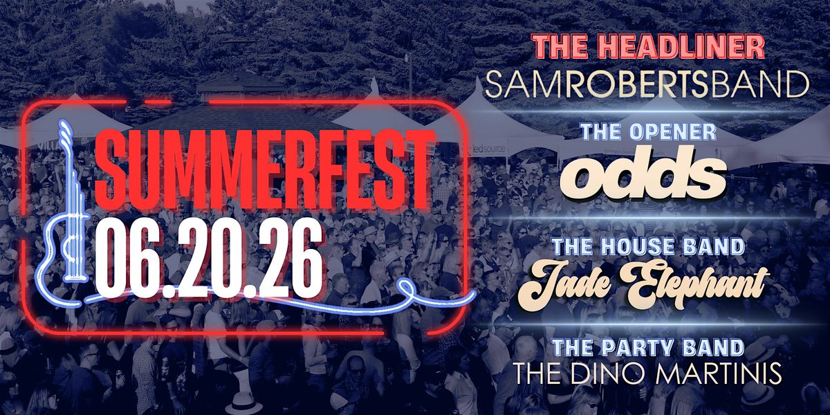SUMMERFEST: SAM ROBERTS BAND & Odds