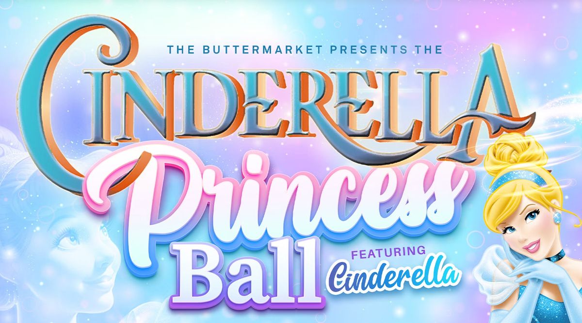 \ud83d\udc51 \ud83d\udc97 Cinderella Princess Ball at 11.30am \ud83d\udc97\ud83d\udc51
