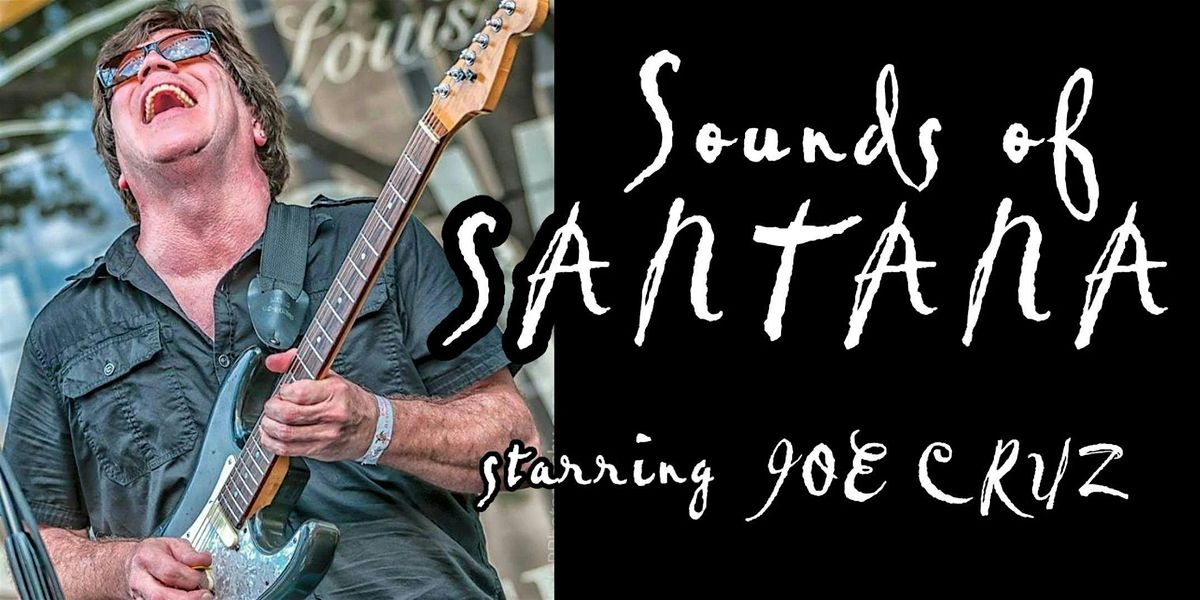 Sounds Of Santana - Featuring Joe Cruz
