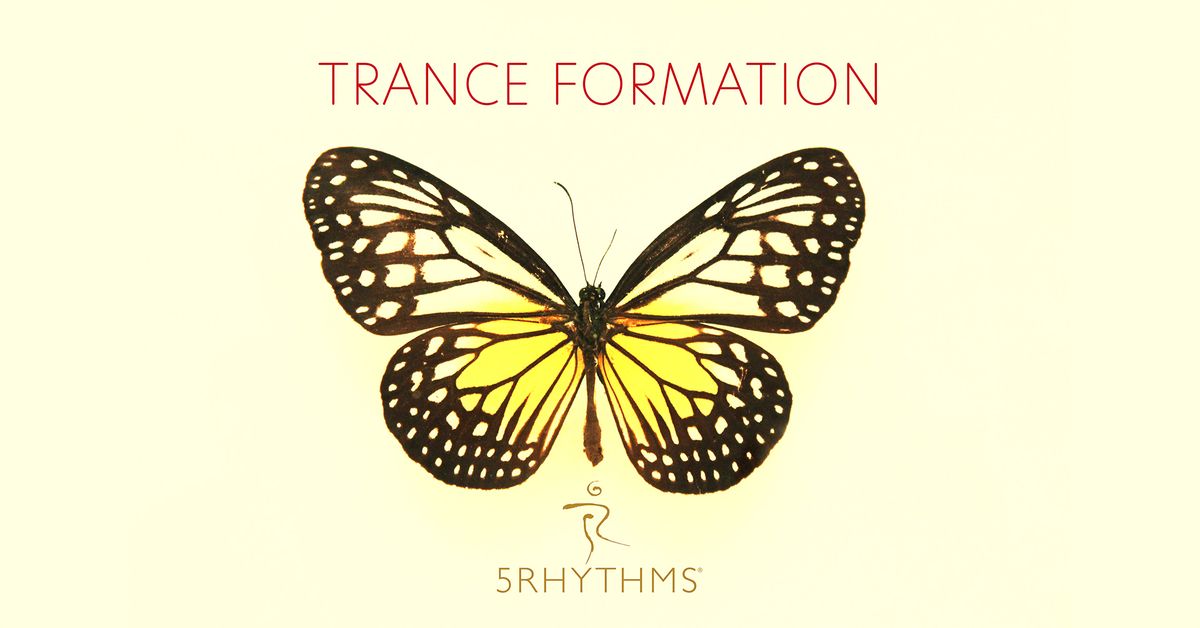 5Rhythms TRANCE \u2728FORMATION 