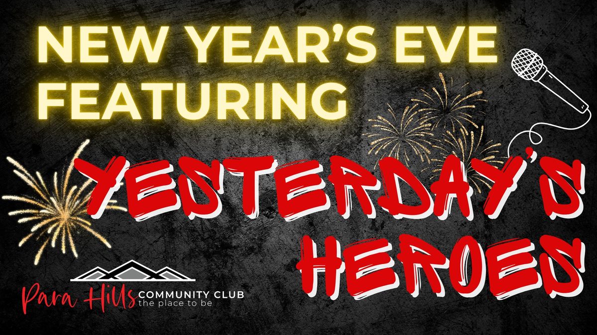 NYE PARTY AT THE CLUB FEATURING YESTERDAY'S HEROES!