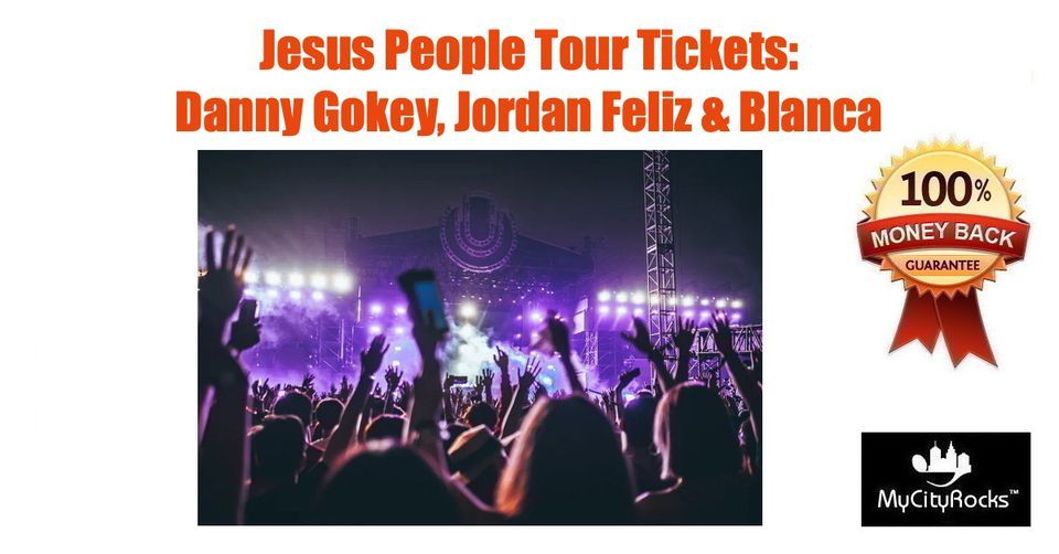 Jesus People Tour Danny Gokey, Jordan Feliz & Blanca Tickets Denver CO