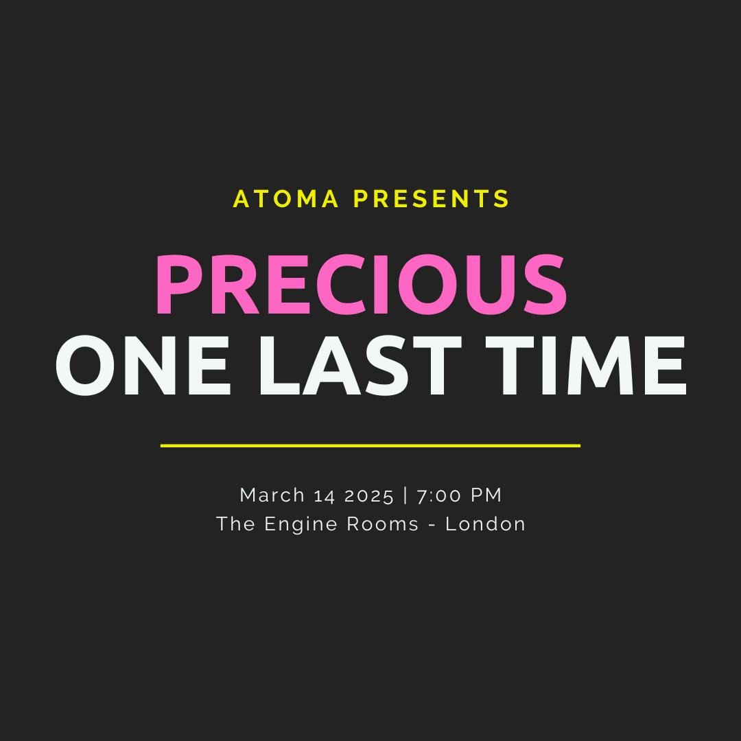 ATOMA Presents: Precious 'One Last Time'