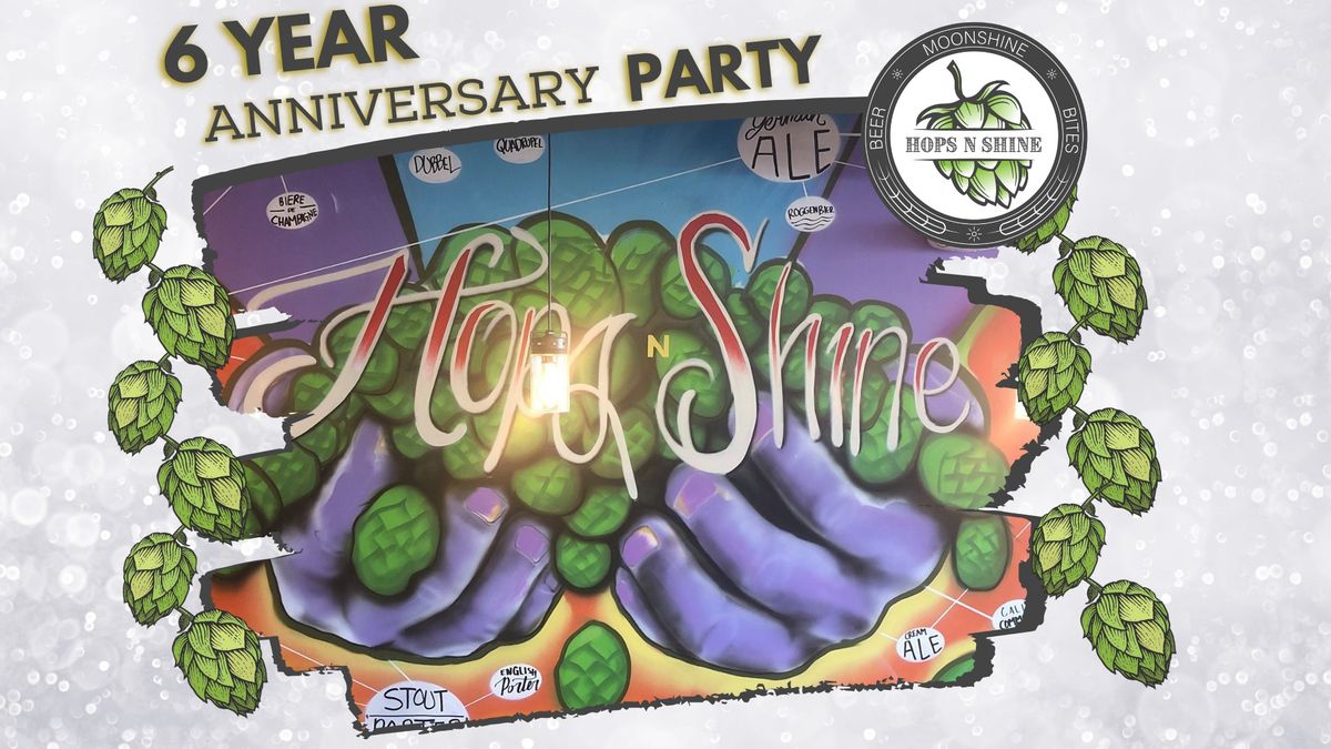 Hops N Shine's 6 Year Anniversary Party!