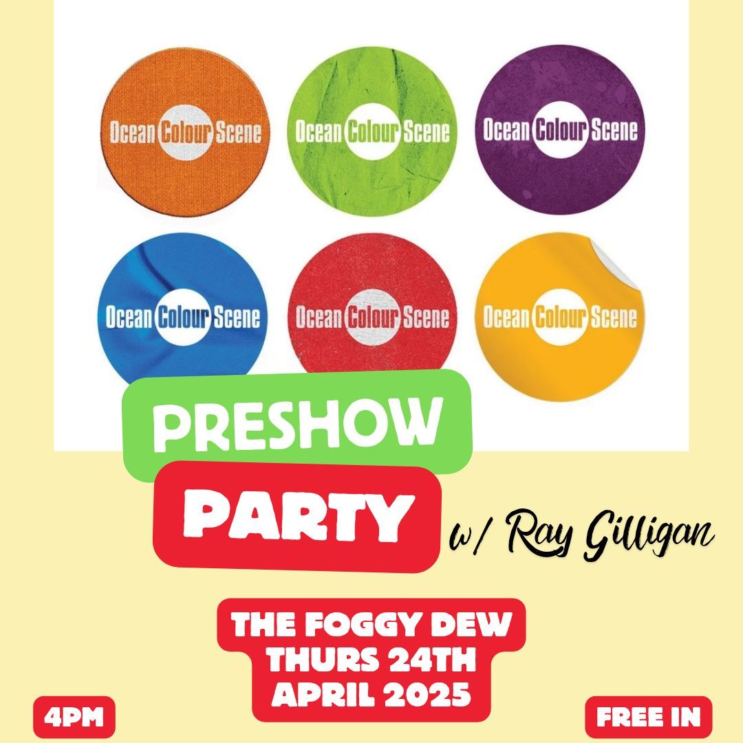 OCEAN COLOUR SCENE PRE-PARTY DJ SET W\/ RAY GILLIGAN